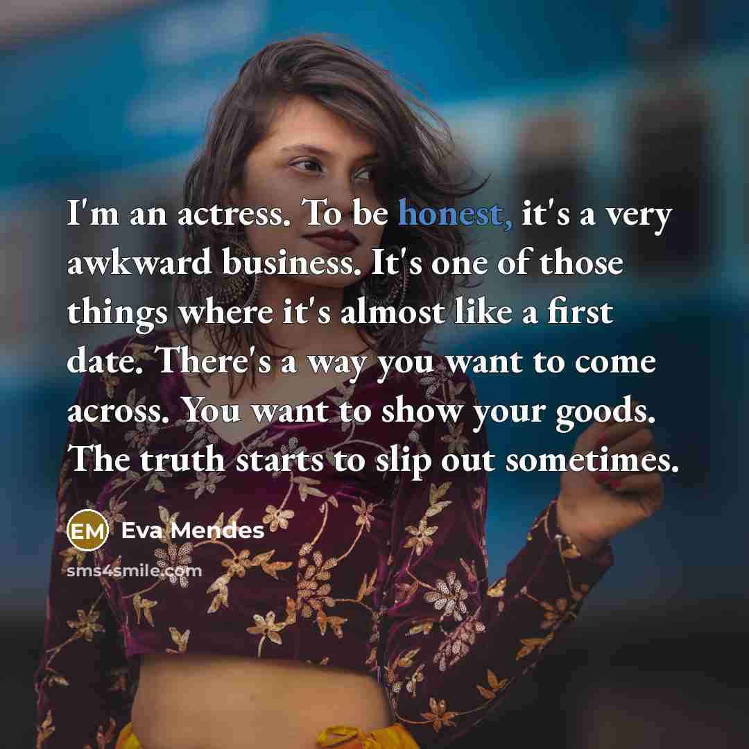“I'm an actress. To be honest, it's a very awkward…” quote by Eva Mendes