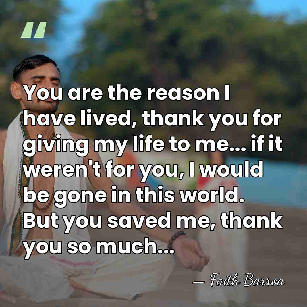 You are the reason I have lived, thank you for giving my&hellip; - Faith Barroa