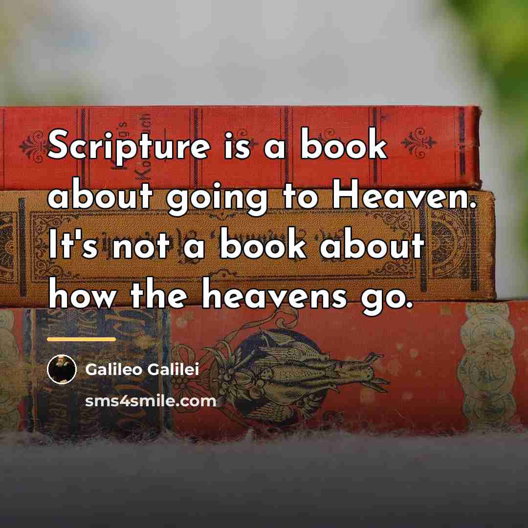 “Scripture is a book about going to Heaven. It's not…” quote by Galileo Galilei