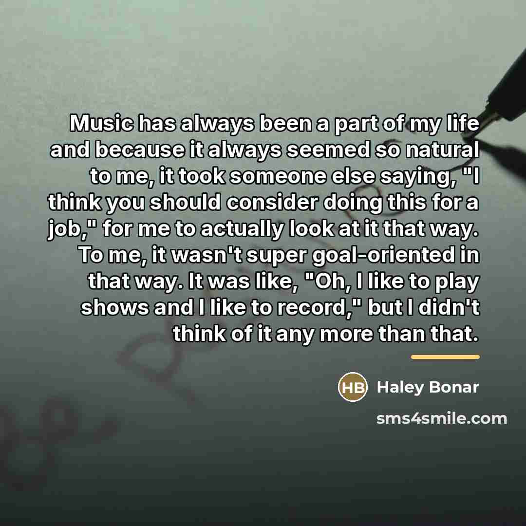 “Music has always been a part of my life and…” quote by Haley Bonar
