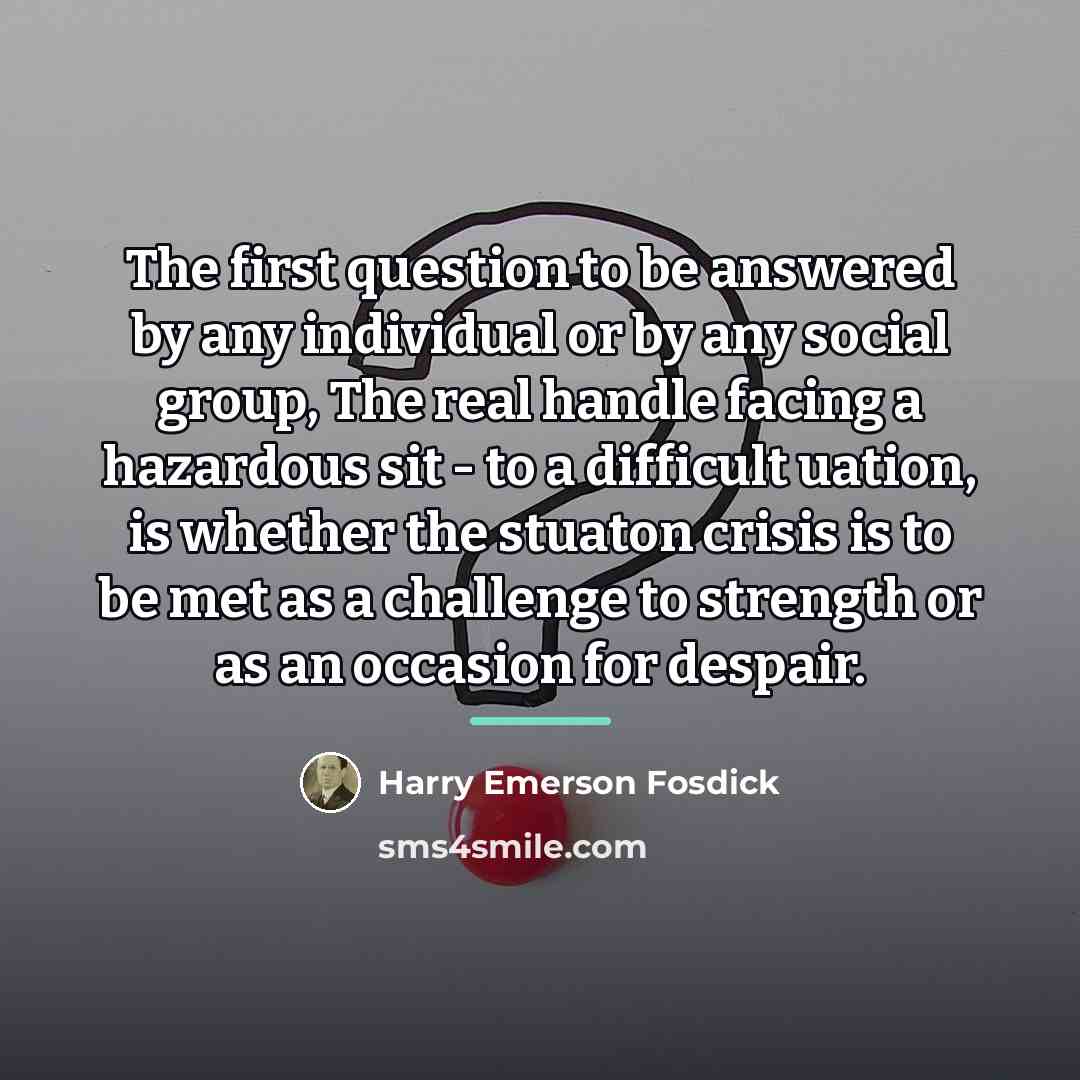 “The first question to be answered by any individual or…” quote by Harry Emerson Fosdick