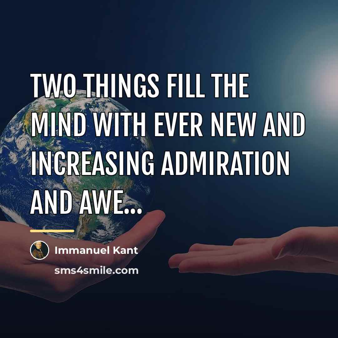 “Two things fill the mind with ever new and increasing…” quote by Immanuel Kant