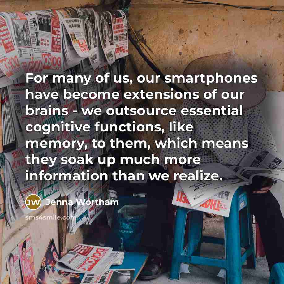 “For many of us, our smartphones have become extensions of…” quote by Jenna Wortham