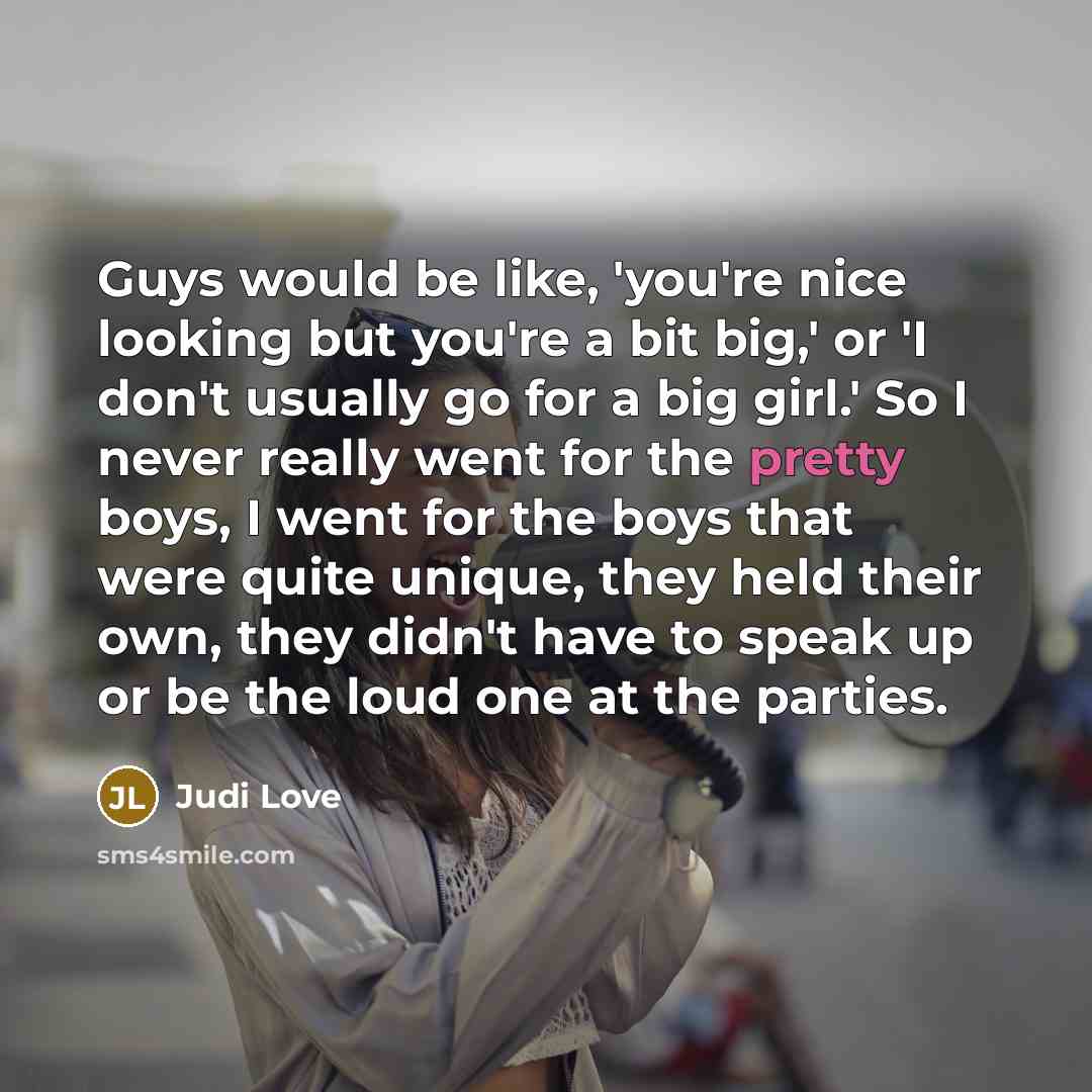 “Guys would be like, 'you're nice looking but you're a…” quote by Judi Love