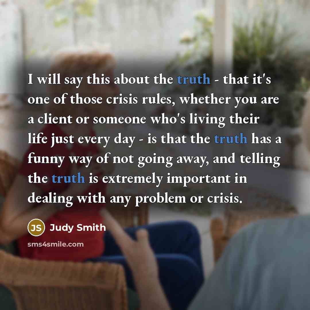 “I will say this about the truth - that it's…” quote by Judy Smith