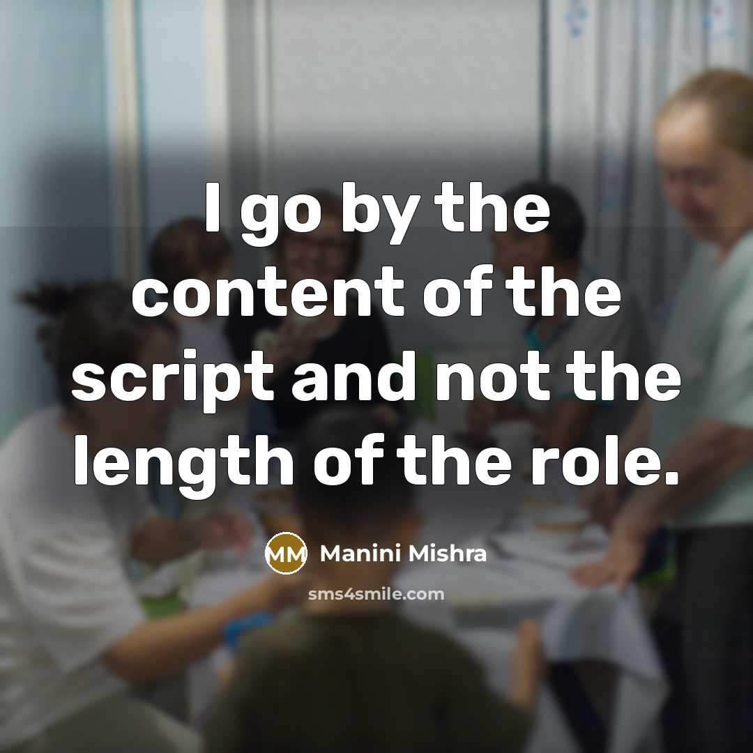 “I go by the content of the script and not…” quote by Manini Mishra