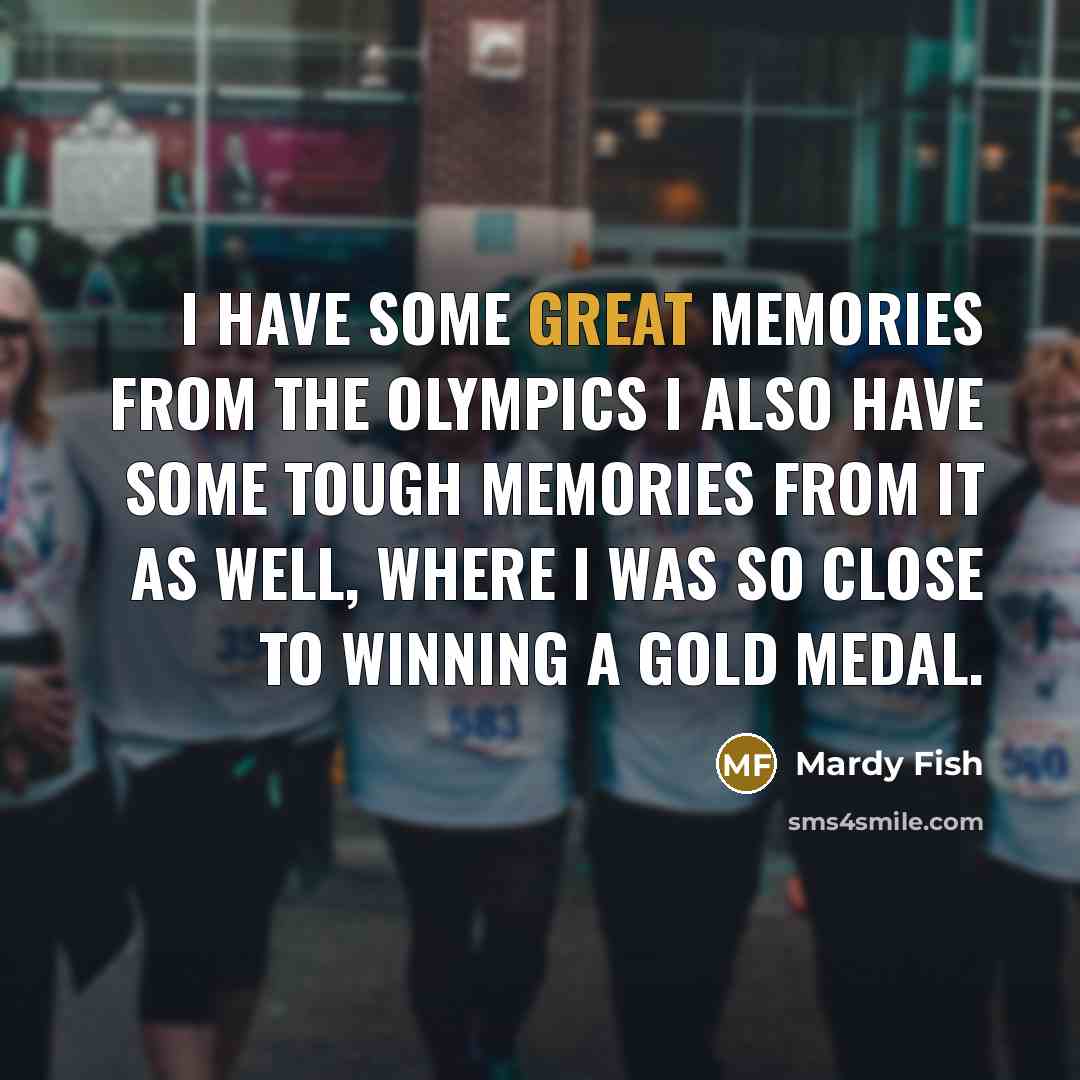 “I have some great memories from the Olympics I also…” quote by Mardy Fish