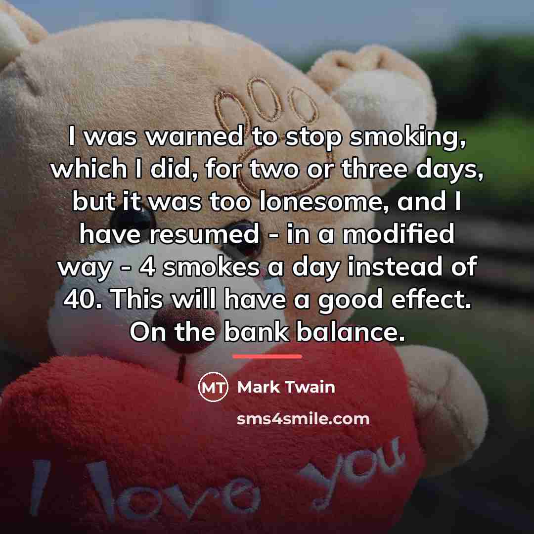 “I was warned to stop smoking, which I did, for…” quote by Mark Twain