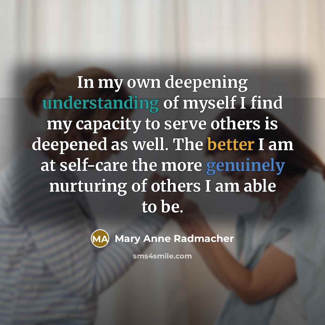 “In my own deepening understanding of myself I find my…” quote by Mary Anne Radmacher