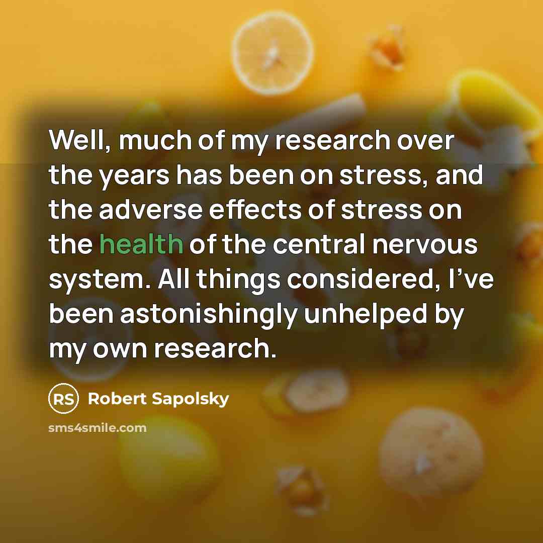 “Well, much of my research over the years has been…” quote by Robert Sapolsky
