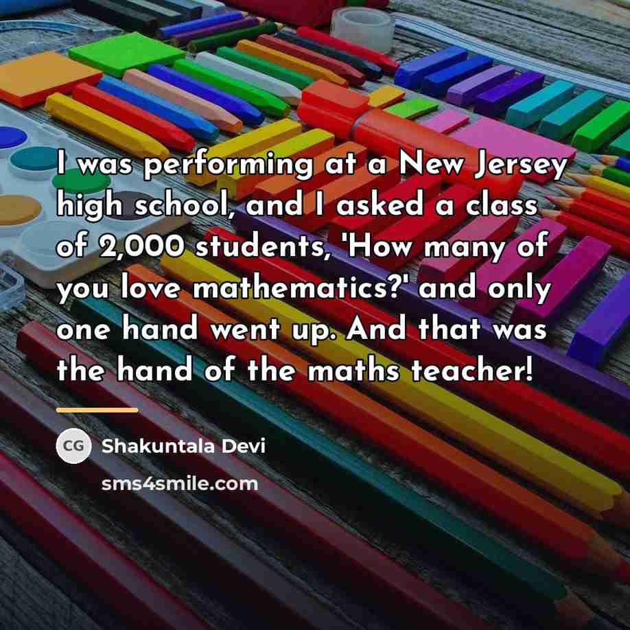“I was performing at a New Jersey high school, and…” quote by Shakuntala Devi
