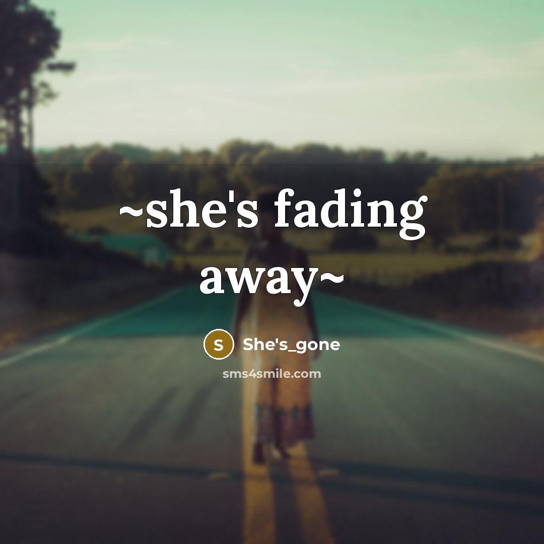 “~she's fading away~…” quote by She's_gone