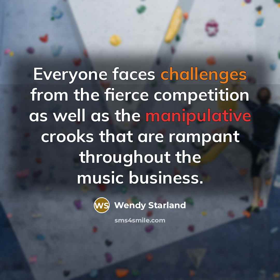 “Everyone faces challenges from the fierce competition as well as…” quote by Wendy Starland