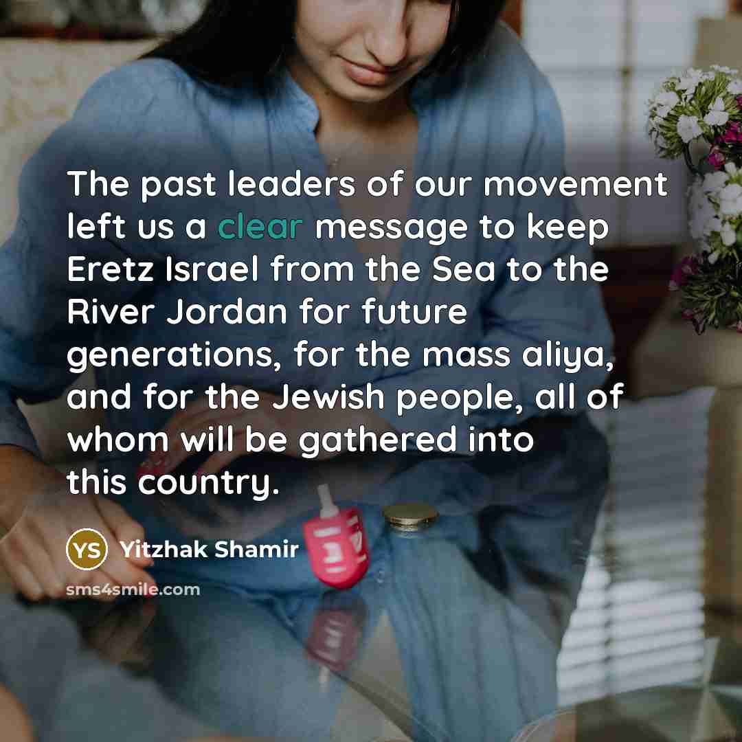 “The past leaders of our movement left us a clear…” quote by Yitzhak Shamir