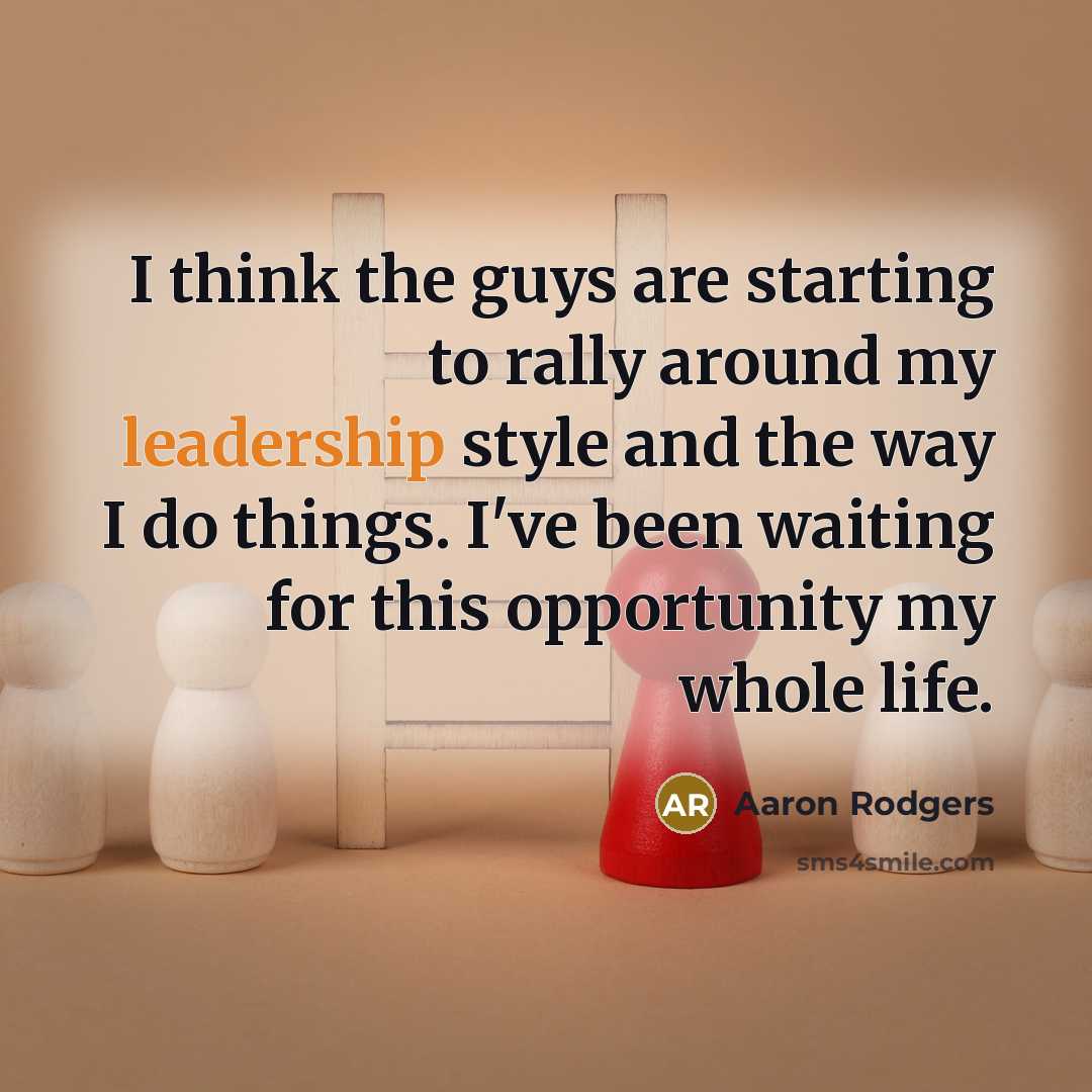 “I think the guys are starting to rally around my…” quote by Aaron Rodgers
