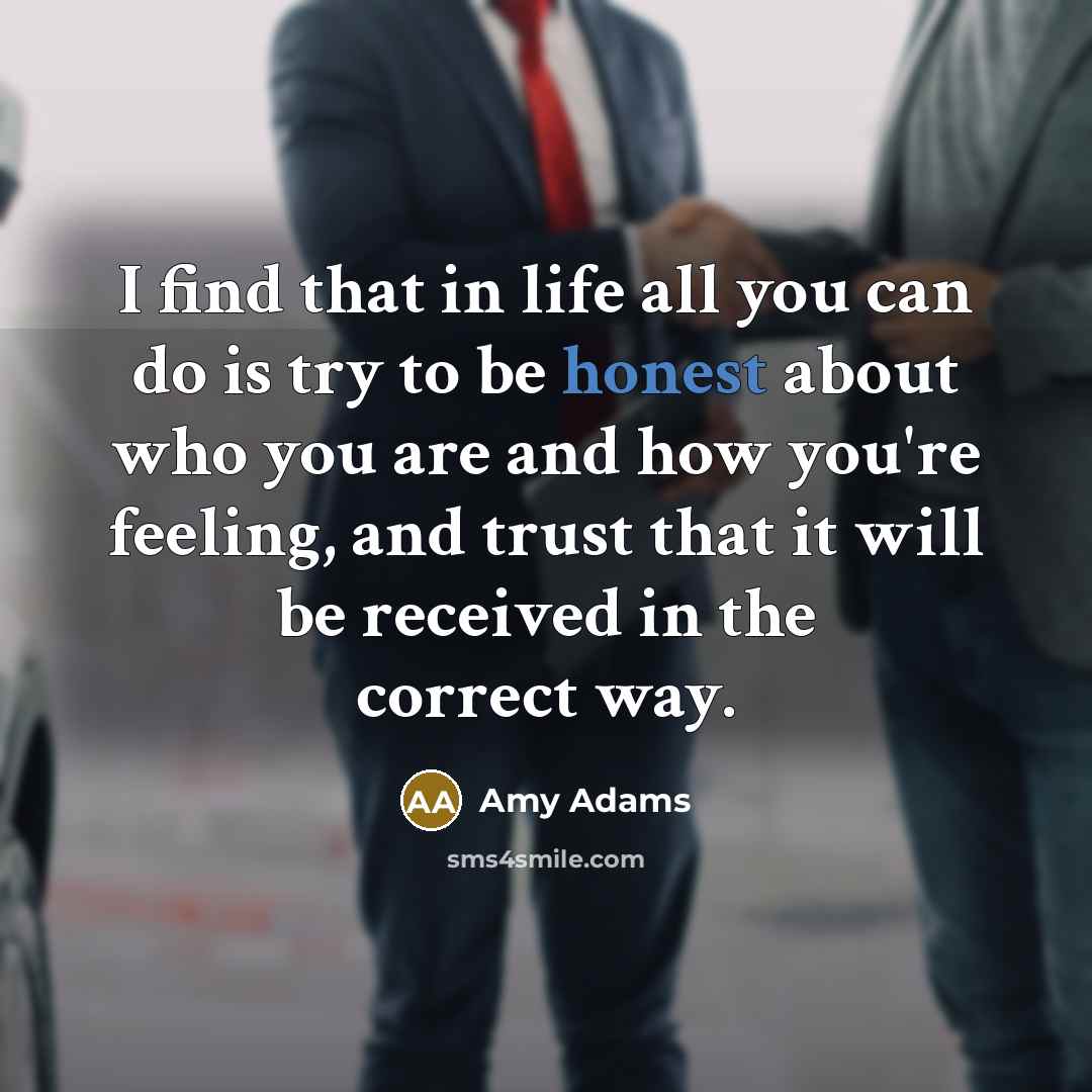 “I find that in life all you can do is…” quote by Amy Adams