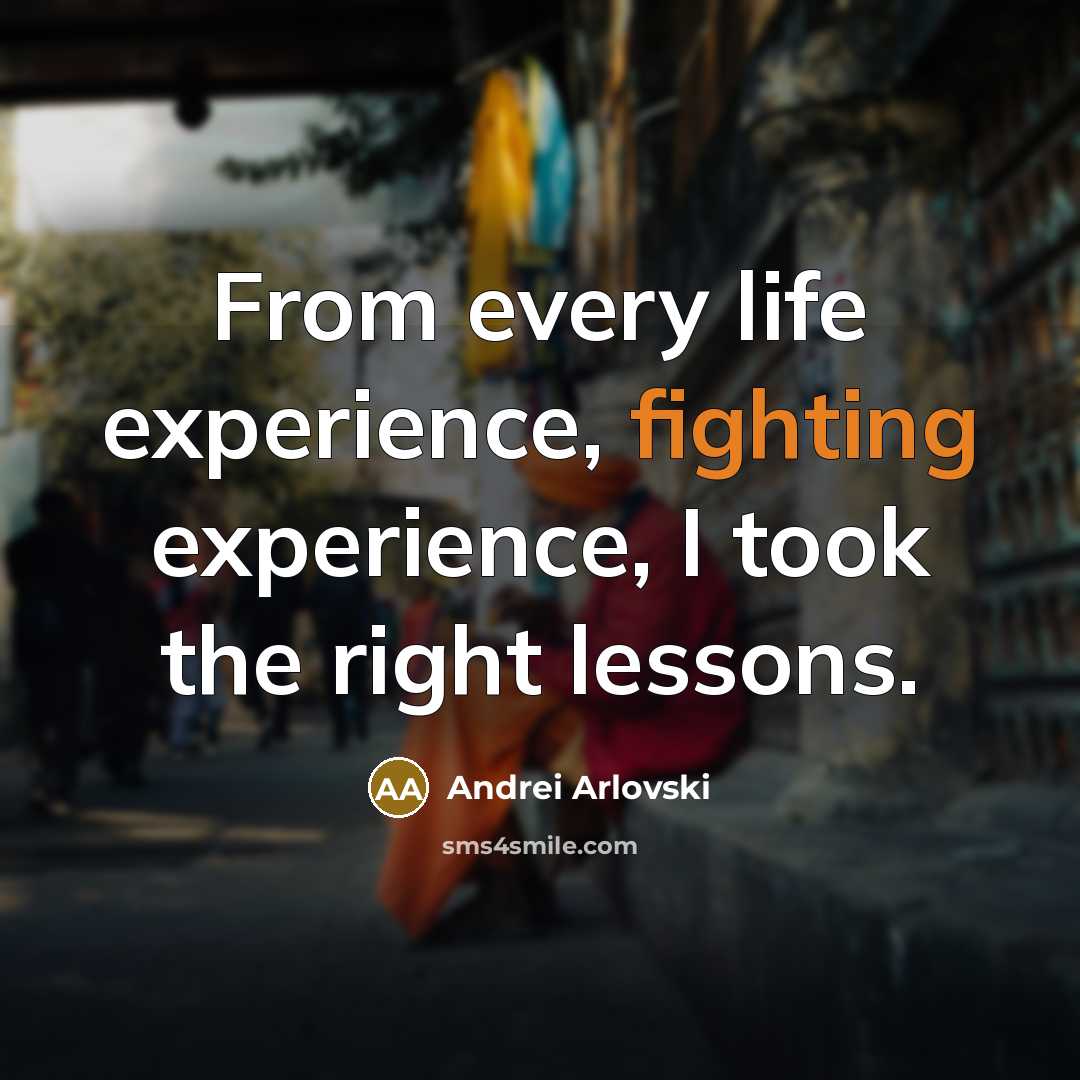 “From every life experience, fighting experience, I took the right…” quote by Andrei Arlovski