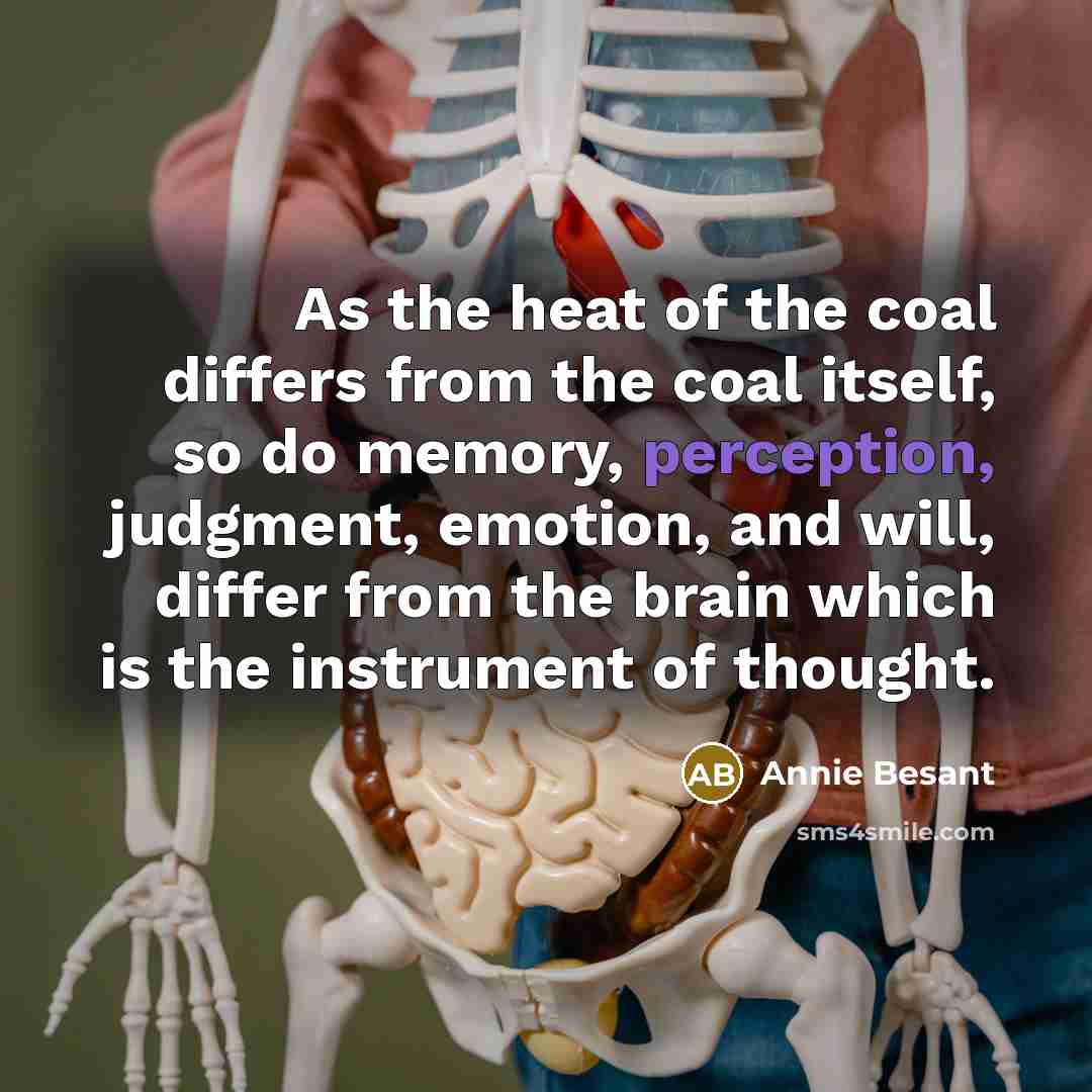 “As the heat of the coal differs from the coal…” quote by Annie Besant