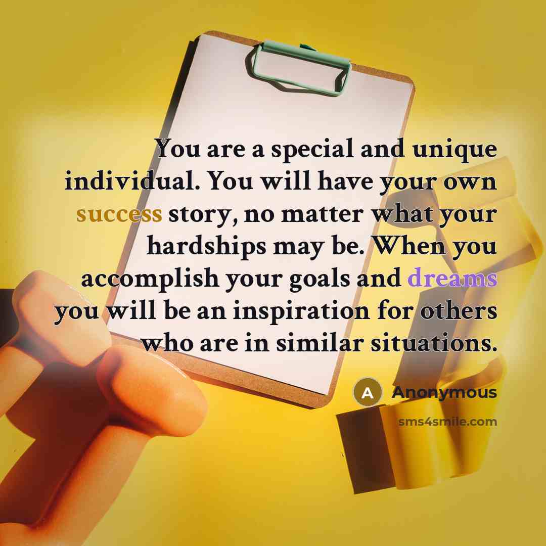 “You are a special and unique individual. You will have…” quote by Anonymous
