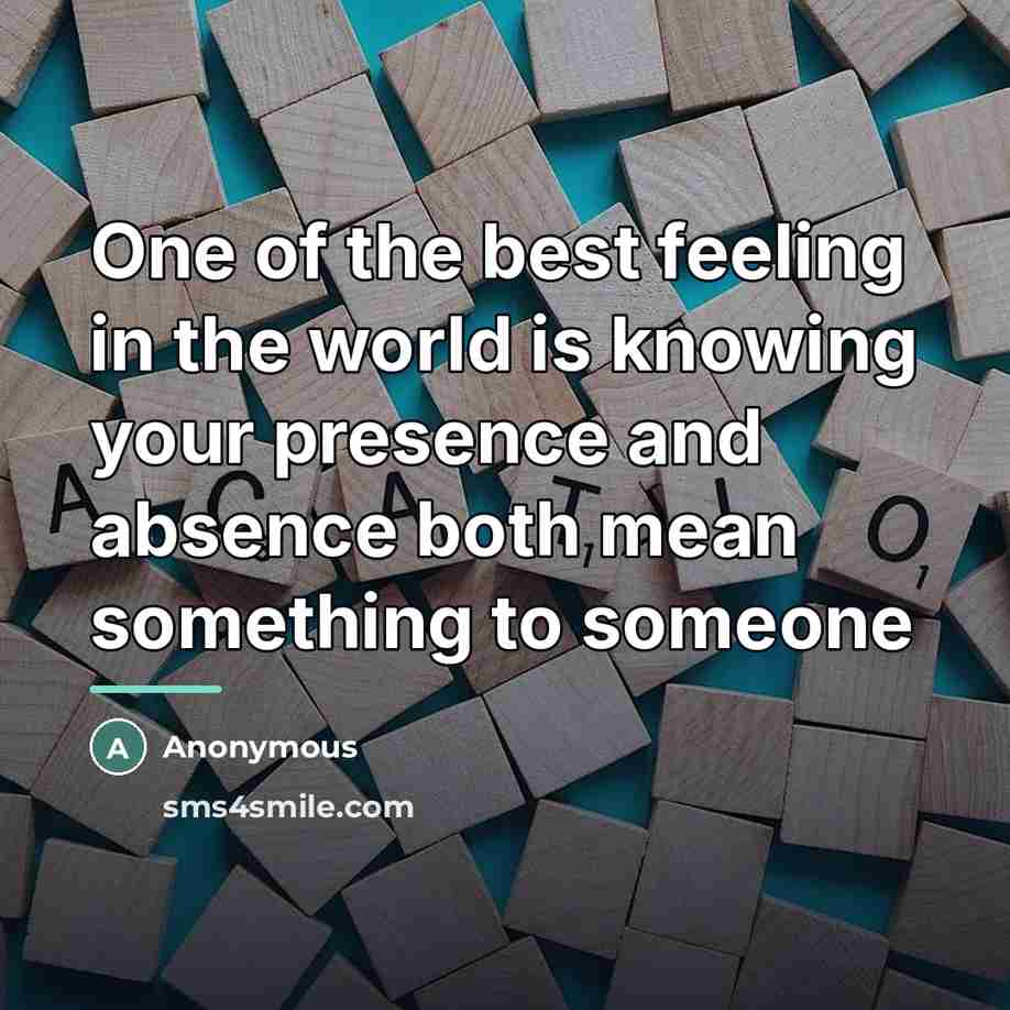“One of the best feeling in the world is knowing…” quote by Anonymous