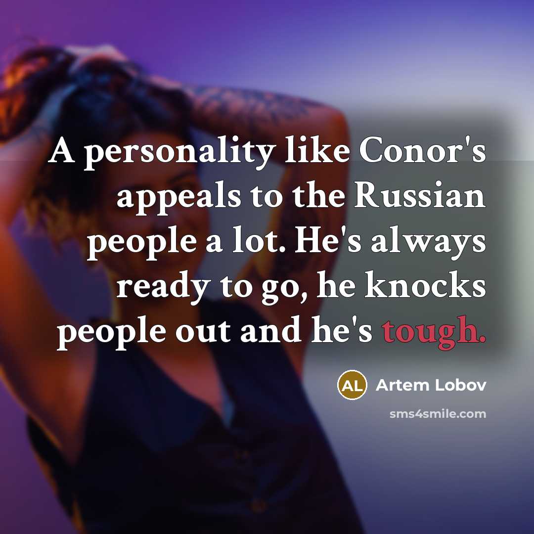 “A personality like Conor's appeals to the Russian people a…” quote by Artem Lobov