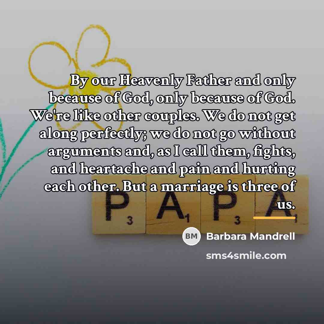 “By our Heavenly Father and only because of God, only…” quote by Barbara Mandrell
