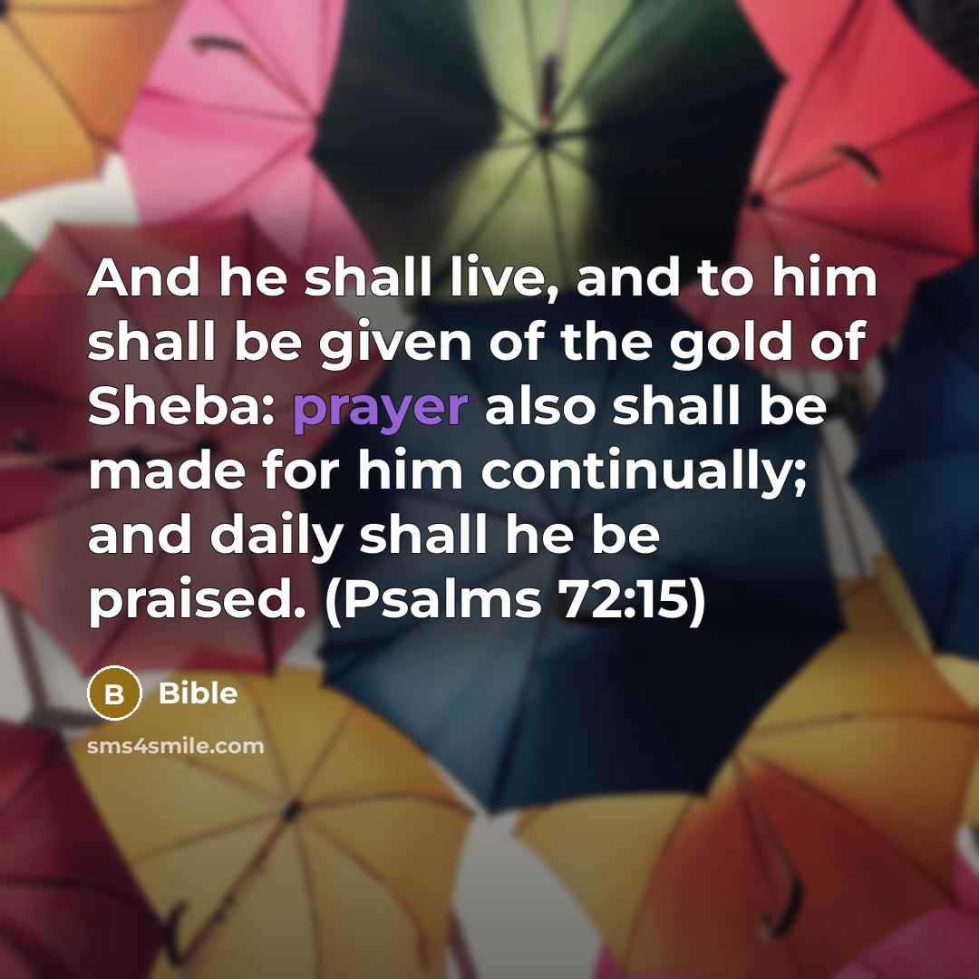 “And he shall live, and to him shall be given…” quote by Bible