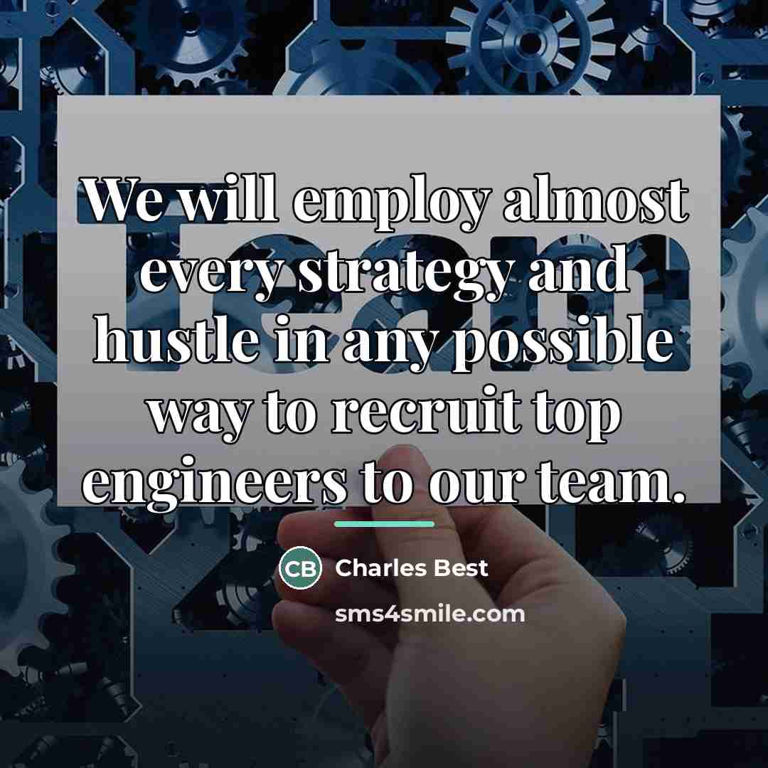 “We will employ almost every strategy and hustle in any…” quote by Charles Best