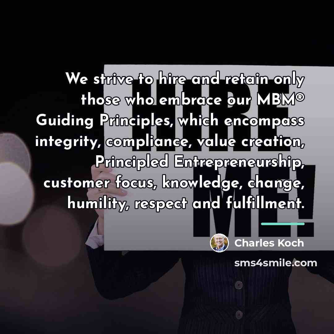 “We strive to hire and retain only those who embrace…” quote by Charles Koch