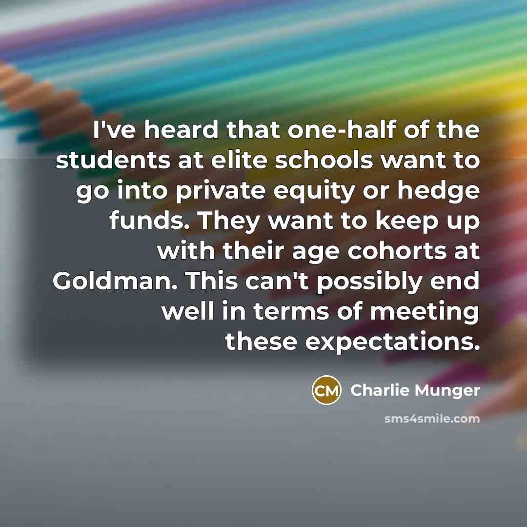 “I've heard that one-half of the students at elite schools…” quote by Charlie Munger