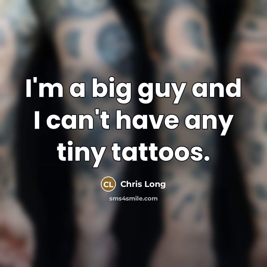 “I'm a big guy and I can't have any tiny…” quote by Chris Long