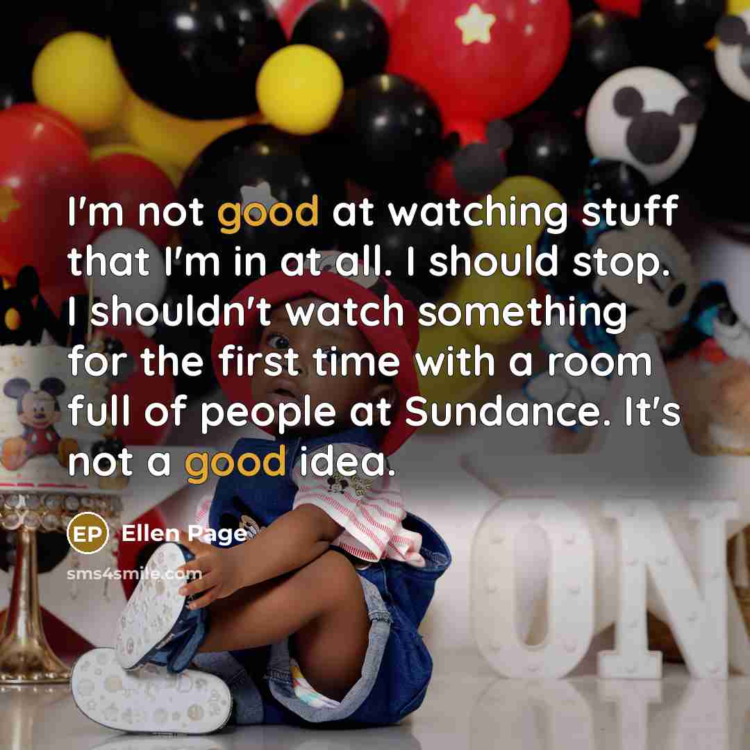 “I'm not good at watching stuff that I'm in at…” quote by Ellen Page