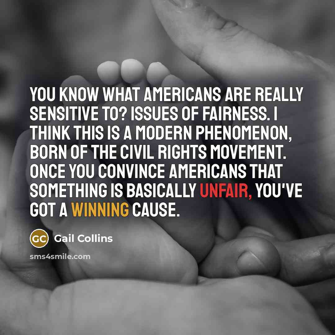 “You know what Americans are really sensitive to? Issues of…” quote by Gail Collins