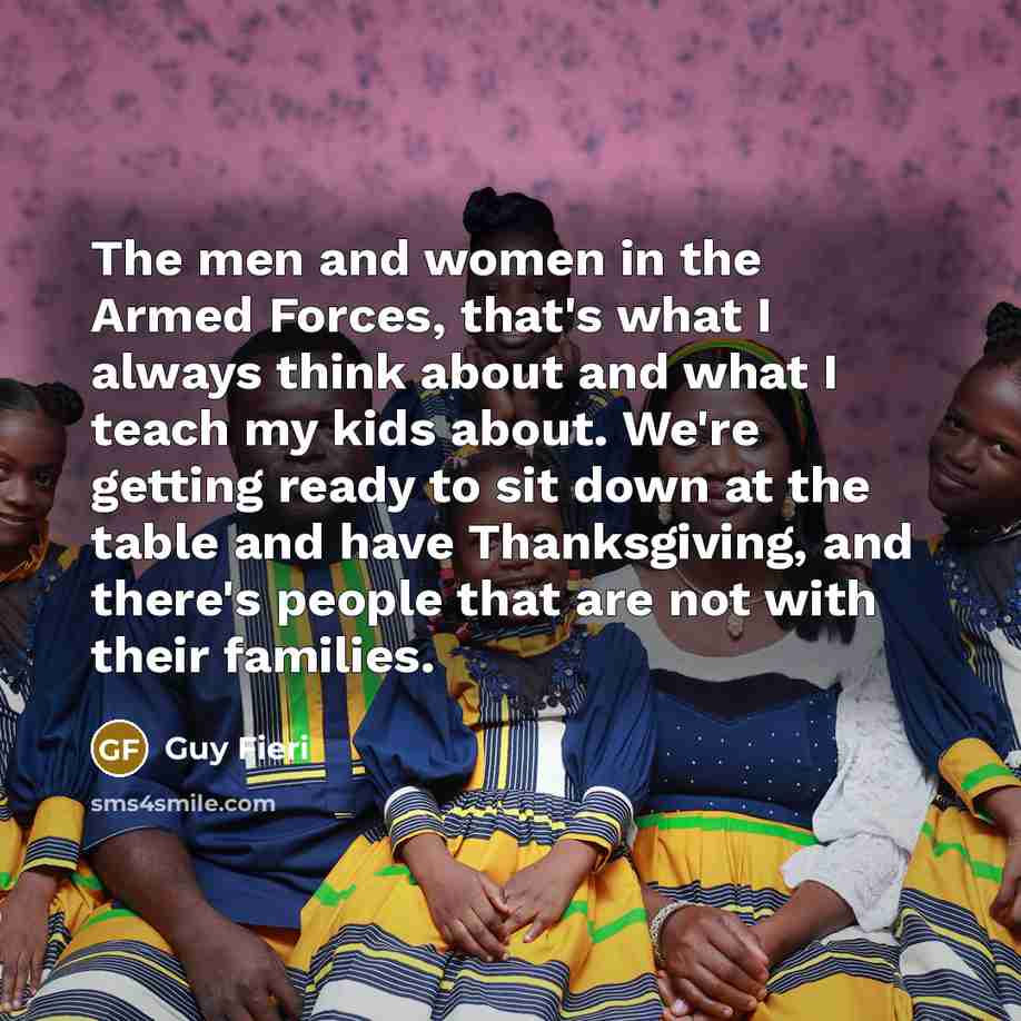 “The men and women in the Armed Forces, that's what…” quote by Guy Fieri