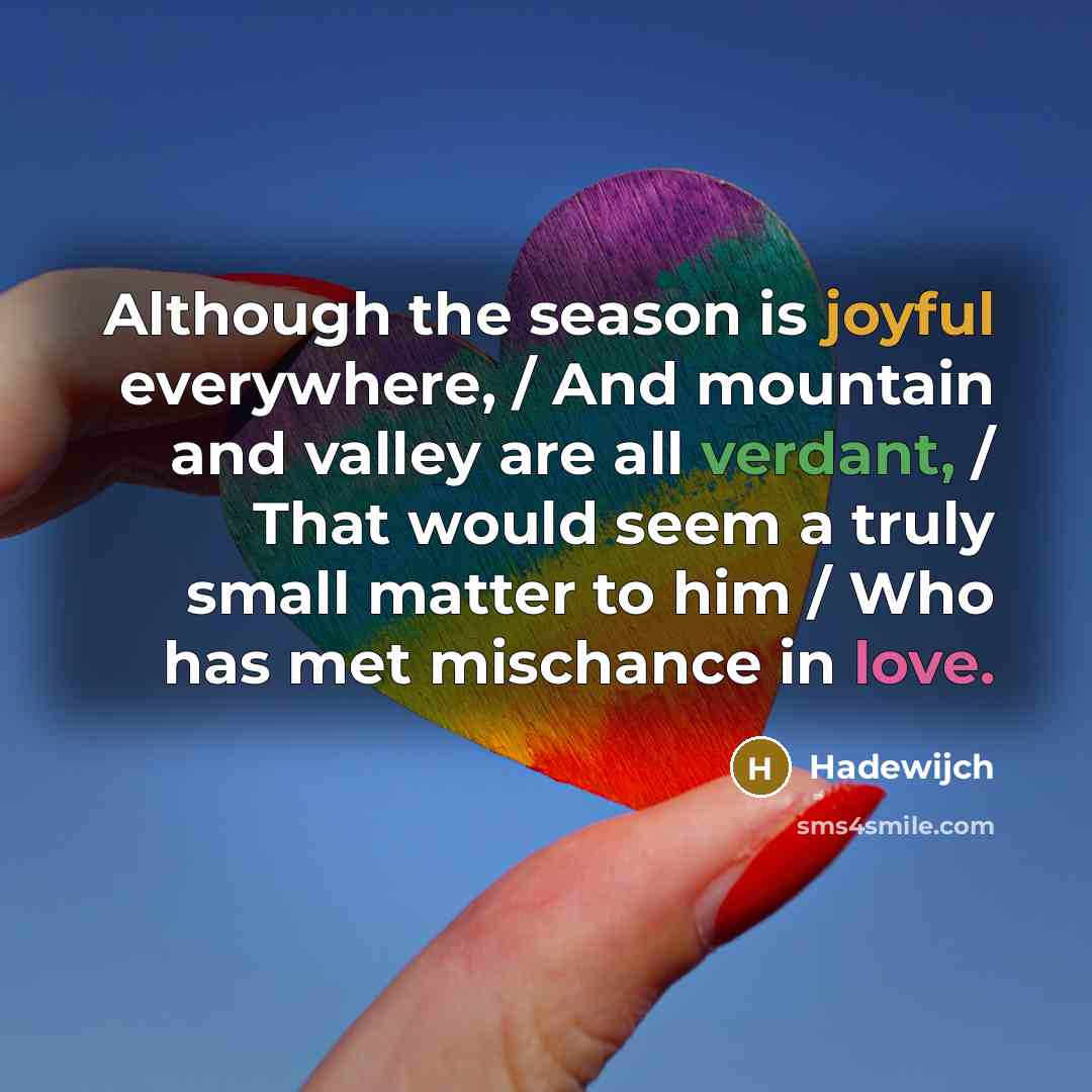 “Although the season is joyful everywhere, / And mountain and…” quote by Hadewijch