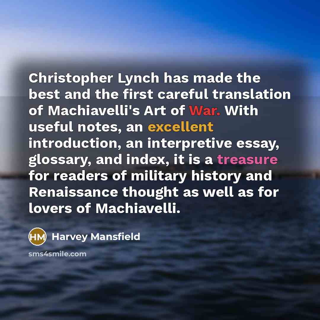 “Christopher Lynch has made the best and the first careful translation of Machiavelli's Art of War. With useful notes, an excellent introduction, an interpretive essay, glossary, and index, it is a treasure for readers of military history and Renaissance thought as well as for lovers of Machiavelli.” quote by Harvey Mansfield