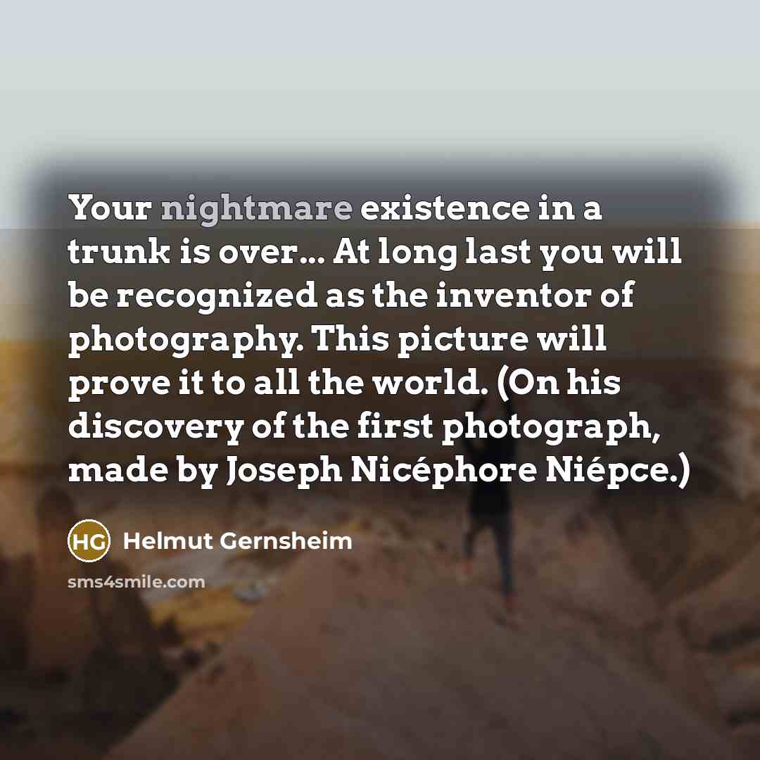 “Your nightmare existence in a trunk is over... At long…” quote by Helmut Gernsheim