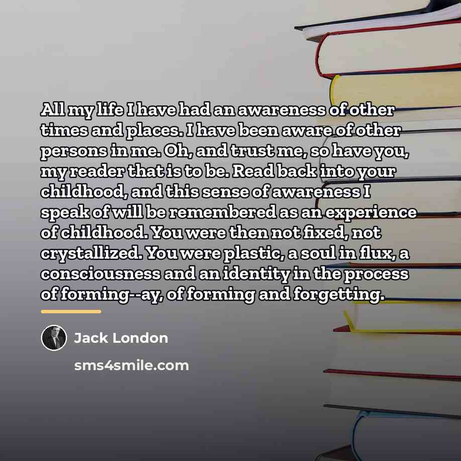 “All my life I have had an awareness of other…” quote by Jack London