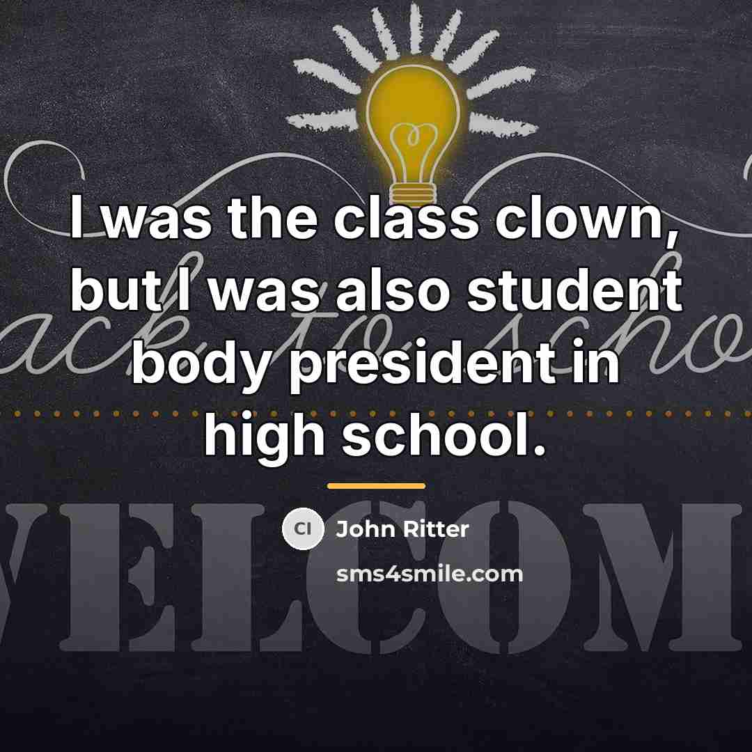 “I was the class clown, but I was also student…” quote by John Ritter
