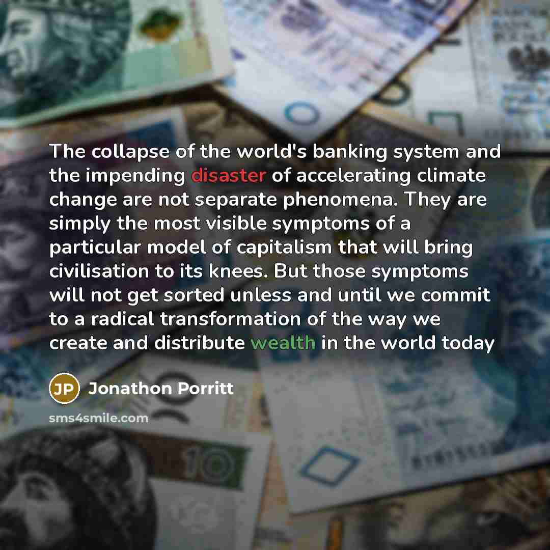“The collapse of the world's banking system and the impending…” quote by Jonathon Porritt
