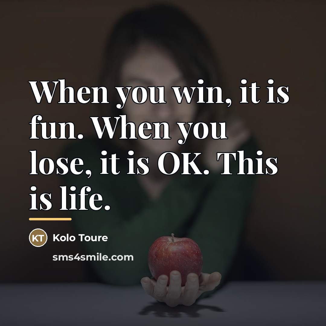 “When you win, it is fun. When you lose, it…” quote by Kolo Toure