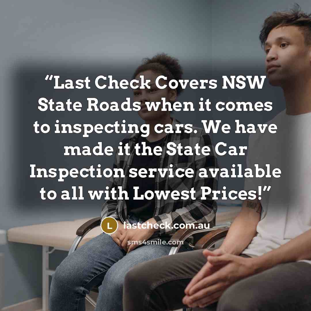 “Last Check Covers NSW State Roads when it comes to inspecting cars. We have made it the State Car Inspection service available to all with Lowest Prices!” quote by lastcheck.com.au