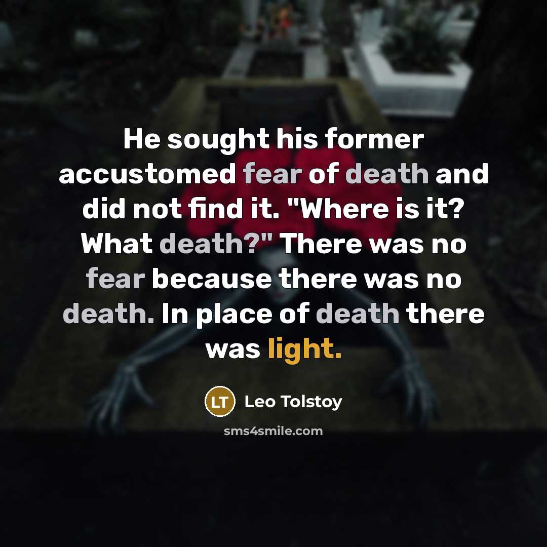 “He sought his former accustomed fear of death and did…” quote by Leo Tolstoy