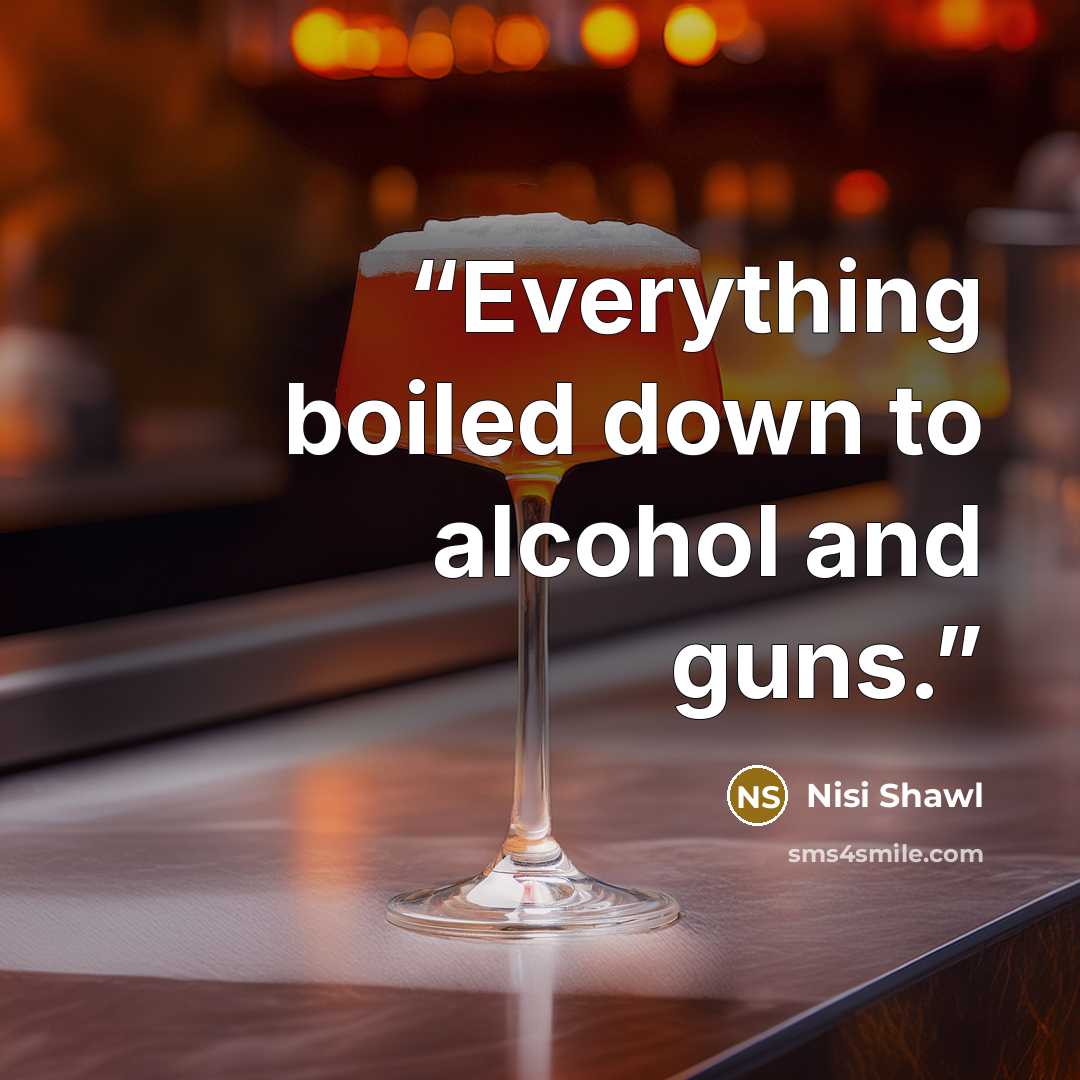 “Everything boiled down to alcohol and guns.” quote by Nisi Shawl
