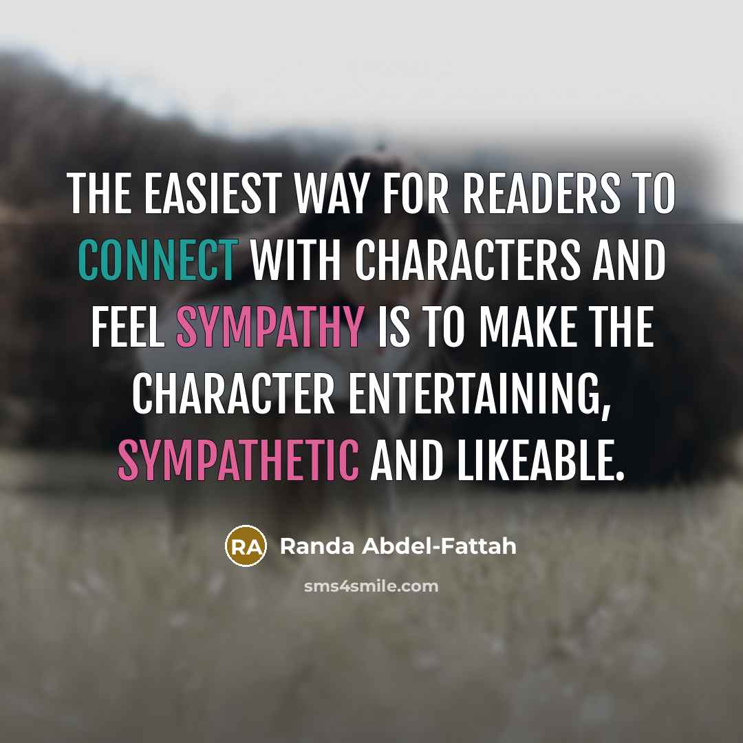 “The easiest way for readers to connect with characters and…” quote by Randa Abdel-Fattah