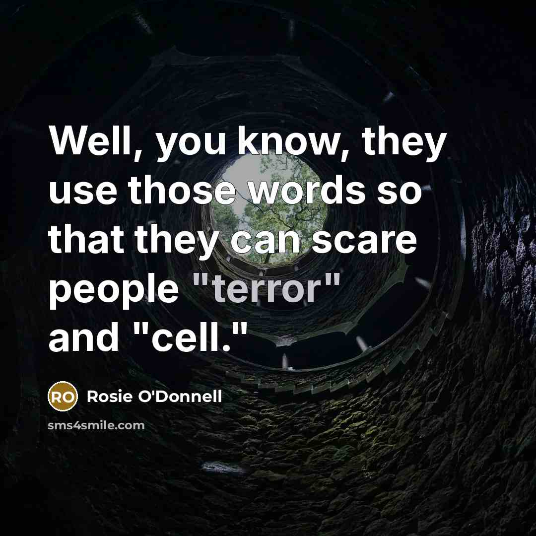 “Well, you know, they use those words so that they…” quote by Rosie O'Donnell