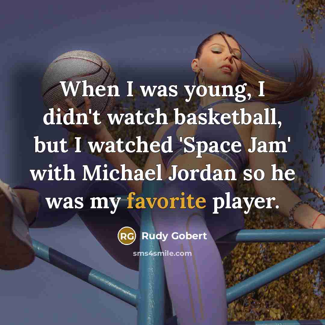 “When I was young, I didn't watch basketball, but I…” quote by Rudy Gobert