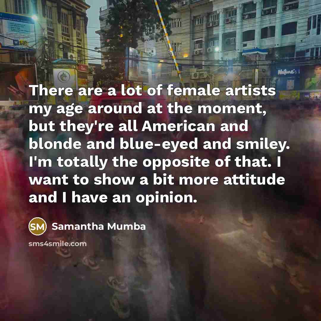 “There are a lot of female artists my age around…” quote by Samantha Mumba