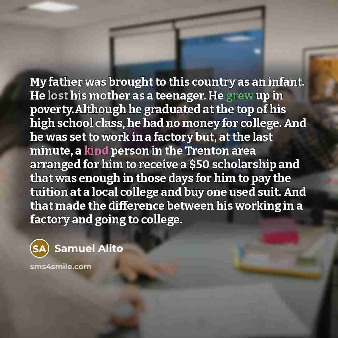 “My father was brought to this country as an infant.…” quote by Samuel Alito