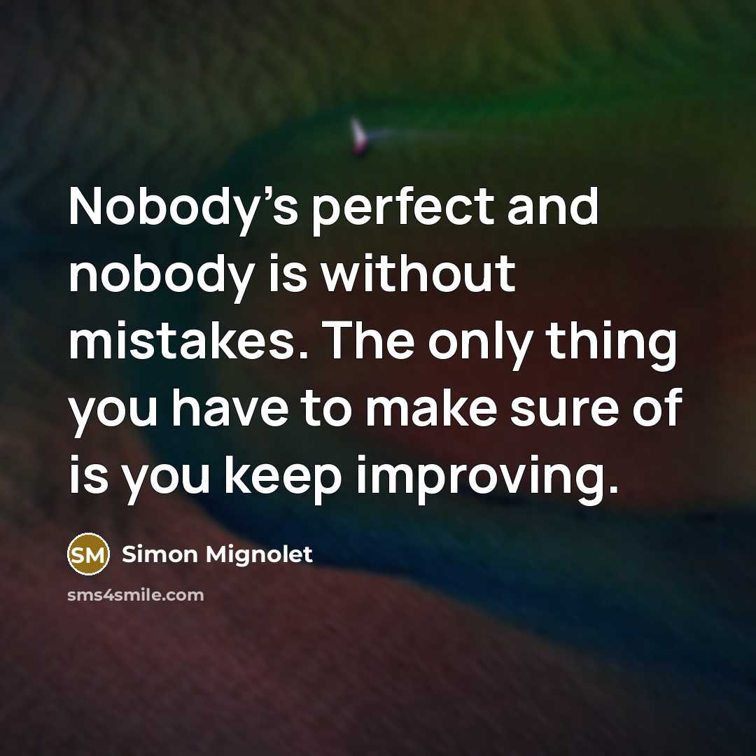“Nobody's perfect and nobody is without mistakes. The only thing…” quote by Simon Mignolet